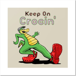 Keep on Crocin' Posters and Art